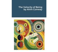 Alvin Conway The Velocity of Being (Tascabile)