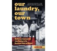 Alvin Eng Our Laundry, Our Town (Copertina rigida)