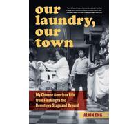 Alvin Eng Our Laundry, Our Town (Tascabile)