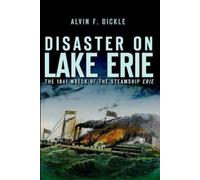 Alvin F. Oickle Disaster on Lake Erie (Tascabile)