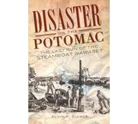 Alvin F. Oickle Disaster on the Potomac (Tascabile) Disaster