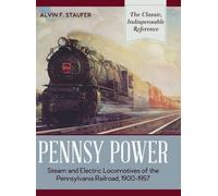 Pennsy Power: Steam and Electric Locomotives of the Pennsylvania Railroad,