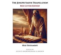 Alvin H Andrew The Joseph Smith Translation, Red-Letter Editi (Copertina rigida)