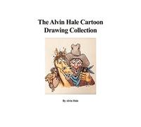 Alvin Hale The Alvin Hale Cartoon Drawing Collection (Copertina rigida)