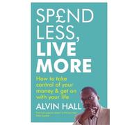 Alvin Hall Spend Less, Live More (Tascabile)