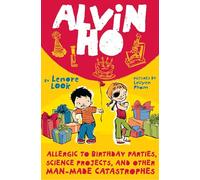 Alvin Ho: Allergic to Birthday Parties, Science Projects, and Other Man-made Catastrophes: 3