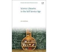 Alvin Hutchinson Science Libraries in the Self Service Age (Tascabile)