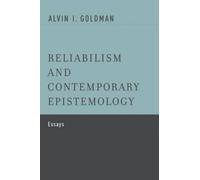 Alvin I. Goldman Reliabilism and Contemporary Epistemology (Tascabile)