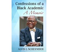 Alvin J. Schexnider Confessions of a Black Academic (Tascabile)