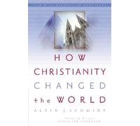 Alvin J. Schmidt How Christianity Changed the World (Tascabile)