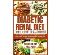 Alvin Lewis Diabetic Renal Diet Cookbook for Seniors (Tascabile)
