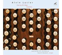 Alvin Lucier Alvin Lucier: Swing Bridge/Sizzles (CD) Album