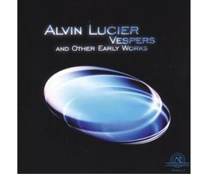 Alvin Lucier Vespers and Other Early Works (CD) Album