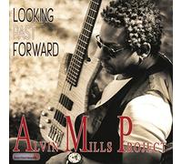 Alvin Mills Project - Looking Past Forward