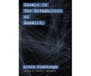 Alvin Plantinga Essays in the Metaphysics of Modality (Tascabile)