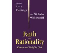 Alvin Plantinga Faith and Rationality (Copertina rigida)