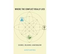 Alvin Plantinga Where the Conflict Really Lies (Copertina rigida)
