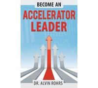 Alvin Rohrs Become an Accelerator Leader (Tascabile)