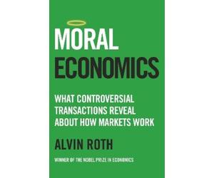Alvin Roth Moral Economics (Copertina rigida)