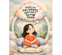 Alvin S Lang When My Thoughts Wouldn't Slow Down (Tascabile) My Thought Buddy
