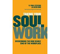 Alvin Ung R. Paul Stevens Taking Your Soul to Work (Tascabile)