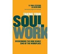 Alvin Ung R. Paul Stevens Taking Your Soul to Work (Tascabile)