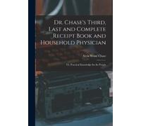 Alvin Wood Chas Dr. Chase's Third, Last and Complete Receipt Book an (Tascabile)