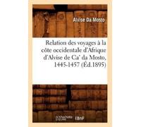 Alvise Da Mosto Relation Des Voyages À La Côte Occidentale d'Afrique (Tascabile)