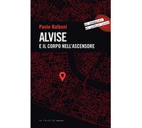Alvise e il corpo nell'ascensore