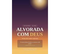 Alvorada com Deus: 30 dias de fé, saúde e esperança