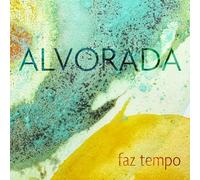 Alvorada - Faz Tempo