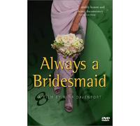 Always a Bridesmaid - Always a Bridesmaid