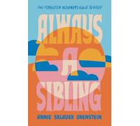 Always a Sibling: The Forgotten Mourner's Guide to Grief