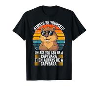 Always Be a Capybara - Inspirational Rodent Wisdom Tee Maglietta