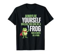 Always Be a Frog Funny Hero Amphibian Self Love Citazione Maglietta