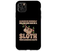 Always Be A Sloth Bradipo Custodia per iPhone 11 Pro Max