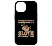 Always Be A Sloth Bradipo Custodia per iPhone 14