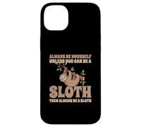 Always Be A Sloth Bradipo Custodia per iPhone 14 Plus