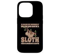 Always Be A Sloth Bradipo Custodia per iPhone 14 Pro
