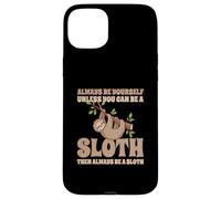 Always Be A Sloth Bradipo Custodia per iPhone 15 Plus