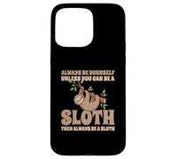 Always Be A Sloth Bradipo Custodia per iPhone 15 Pro Max
