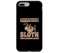 Always Be A Sloth Bradipo Custodia per iPhone 7 Plus/8 Plus