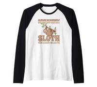 Always Be A Sloth Bradipo Maglia con Maniche Raglan