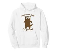 Always Be Kind To Otters Funny Otter Felpa con Cappuccio