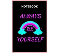 Always be Yourself Notebook | Be Yourself Journal | Always be Yourself Composition Book