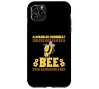 Always Be Yourself Unless You Can Be A Bee Ape Custodia per iPhone 11 Pro Max