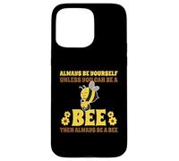 Always Be Yourself Unless You Can Be A Bee Ape Custodia per iPhone 15 Pro Max