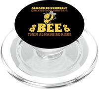 Always Be Yourself Unless You Can Be A Bee Ape PopSockets PopGrip per MagSafe
