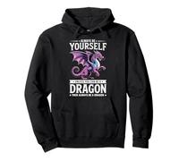 Always Be Yourself Unless You Can Be A Dragon Felpa con Cappuccio