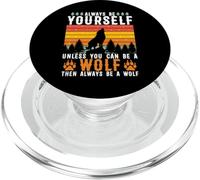 Always Be Yourself Unless You Can Be A Wolf Then Always PopSockets PopGrip per MagSafe